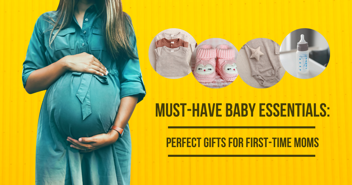Must-Have Baby Essentials: Perfect Gifts for First-Time Moms